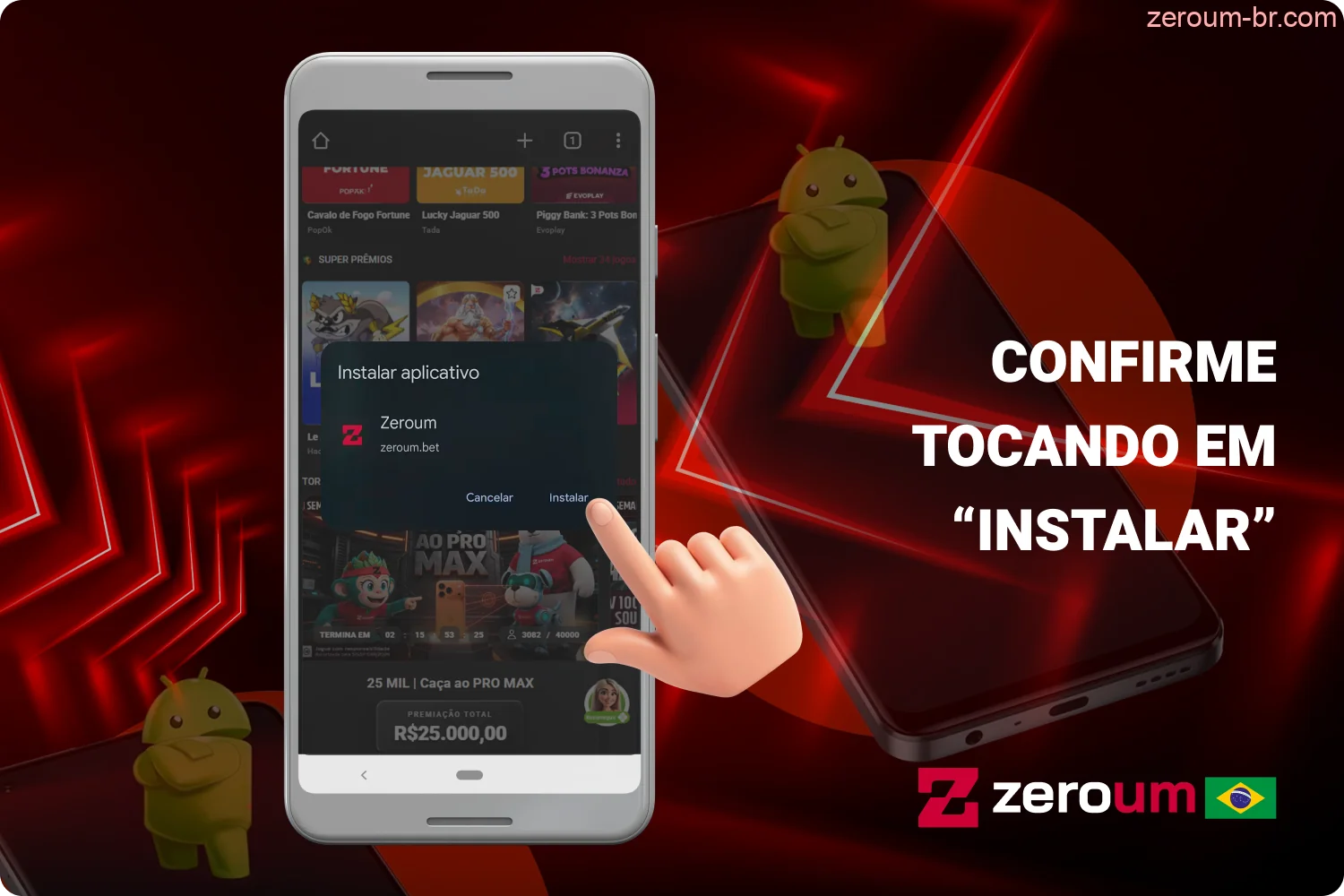 Confirme a instalação do Zeroum Bet App no seu celular Android